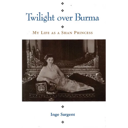 Twilight Over Burma: My Life as a Shan Princess - Paperback