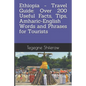 Ethiopia - Travel Guide: Over 200 Useful Facts, Tips, Amharic-English Words and Phrases for Tourists - Paperback