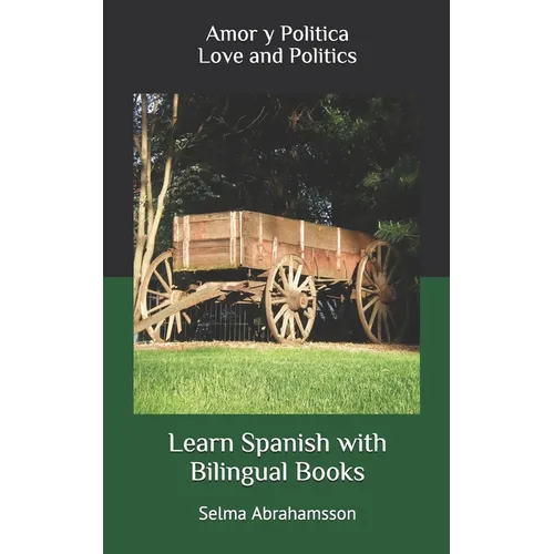 Learn Spanish with Bilingual Books: Amor y Politica - Paperback