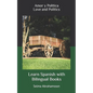 Learn Spanish with Bilingual Books: Amor y Politica - Paperback