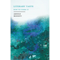 Literary Taste - How to Form It: With Detailed Instructions for Collecting a Complete Library of English Literature - With an Essay From Arnold Bennet - Paperback