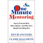One Minute Mentoring: How to Find and Work with a Mentor--And Why You'll Benefit from Being One - Hardcover