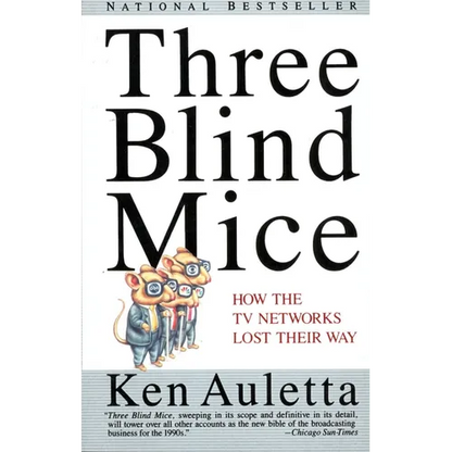 Three Blind Mice: How the TV Networks Lost Their Way - Paperback