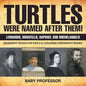 Turtles Were Named After Them! Leonardo, Donatello, Raphael and Michelangelo - Biography Books for Kids 6-8 Children's Biography Books - Paperback