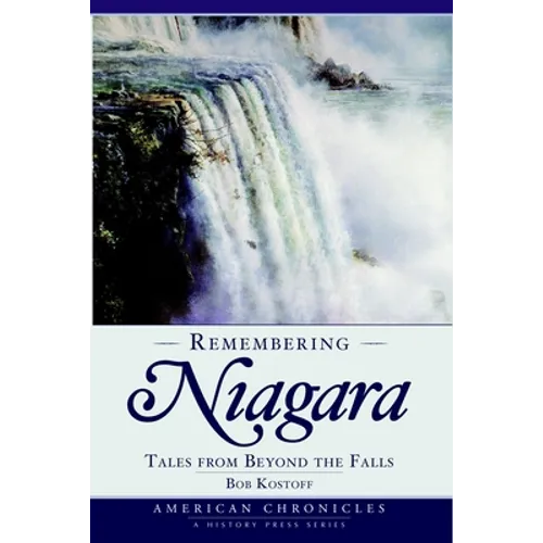 Remembering Niagara:: Tales from Beyond the Falls - Paperback