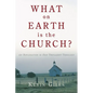 What on Earth is the Church? - Paperback