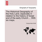 The Historical Geography of the Holy Land, especially in relation to the history of Israel and of the early Church ... With six maps. - Paperback