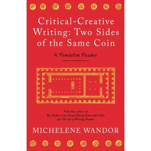 Critical-Creative Writing: Two Sides of the Same Coin - Paperback
