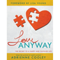 Love ANYWAY: The Secret to a Happy and Fulfilled Life - Hardcover