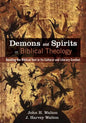 Demons and Spirits in Biblical Theology: Reading the Biblical Text in Its Cultural and Literary Context - Paperback