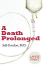 A Death Prolonged: Large Print Version - Paperback