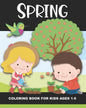 Spring Coloring Book for Kids Ages 1-5: Color Beautiful Pictures from the Season of Spring! - Fun and Simple Images Aimed at Preschoolers & Toddlers. - Paperback