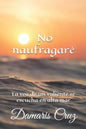 No naufragaré: La voz de un valiente se escucha en alta mar - Paperback
