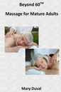 Beyond 60: Massage for the Mature Adult - Paperback
