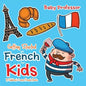 Getting Started in French for Kids A Children's Learn French Books - Paperback