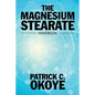 The Magnesium Stearate Handbook - Paperback