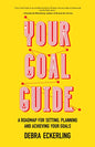Your Goal Guide: A Roadmap for Setting, Planning and Achieving Your Goals (Goal Defining, Productivity, Work from Home) - Paperback