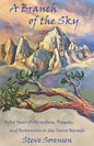 A Branch of The Sky: Fifty Years of Adventure, Tragedy, and Restoration in the Sierra Nevada - Paperback
