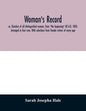 Woman's record; or, Sketches of all distinguished women, from "the beginning" till A.D. 1850. Arranged in four eras. With selections from female write - Paperback