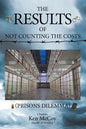 The Results of Not Counting the Costs: (Prisons Dilemma) - Paperback