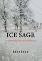 Ice Sage: Living and Loving the Land - Hardcover