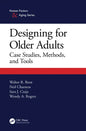 Designing for Older Adults: Case Studies, Methods, and Tools - Paperback