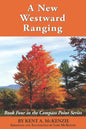 A New Westward Ranging: Book Four in the Compass Point Series - Paperback