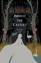 Amidst the Castles - Hardcover