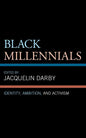 Black Millennials: Identity, Ambition, and Activism - Hardcover