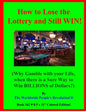 How to Lose the Lottery and Still WIN!: (Why Gamble with your Life, when there is a Sure Way to Win BILLIONS of Dollars?) - Paperback