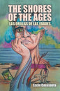 The Shores of the Ages: Las Orillas De Las Edades - Paperback
