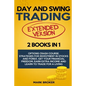 Day and Swing Trading: 2 BOOKS in 1: Option Crash Course. Strategies for Investment in Stocks and Forex. Get your Financial Freedom, Earn Ext - Paperback