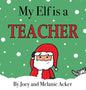 My Elf is a Teacher - Hardcover