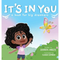 It's In You: A Book For Big Dreamers - Hardcover