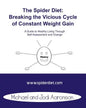 The Spider Diet: Breaking The Vicious Cycle Of Constant Weight Gain: A Guide To Healthy Living Through Self-Assessment And Change - Paperback