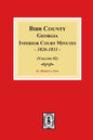 Bibb County, Georgia Inferior Court Minutes, 1826-1831 (Volume #2) - Paperback