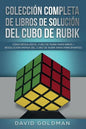 Colección Completa de Libros de Solución Del Cubo de Rubik: Cómo Resolver el Cubo de Rubik para Niños + Resolución Rápida Del Cubo de Rubik para Princ - Paperback