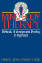 Mind-Body Therapy: Methods of Ideodynamic Healing in Hypnosis - Paperback