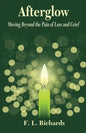 Afterglow: Moving Beyond the Pain of Loss and Grief - Paperback