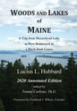 Woods And Lakes of Maine - 2020 Annotated Edition: A Trip from Moosehead Lake to New Brunswick in a Birch-Bark Canoe - Hardcover