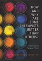How and Why Are Some Therapists Better Than Others?: Understanding Therapist Effects - Hardcover