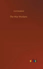 The War-Workers - Hardcover