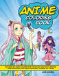 Anime Coloring Book: Fun Anime and Manga Coloring Book for Kids and Adults with Awesome Anime Characters, Cute Kawaii Characters, Japanese Art & More! - Paperback