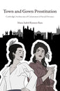 Town and Gown Prostitution: Cambridge's Architecture of Containment of Sexual Deviance - Paperback