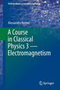 A Course in Classical Physics 3 -- Electromagnetism - Paperback