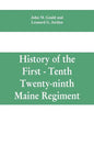 History of the First - Tenth - Twenty-ninth Maine regiment. In service of the United States from May 3, 1861, to June 21, 1866 - Paperback