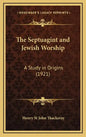 The Septuagint and Jewish Worship: A Study in Origins (1921) - Hardcover