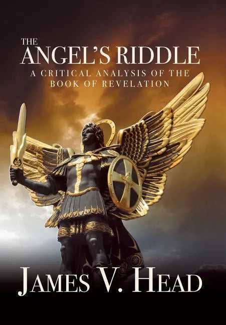 The Angel's Riddle: A Critical Analysis of the Book of Revelation - Hardcover