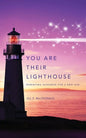You Are Their Lighthouse: Parenting Guidance for a New Age - Paperback