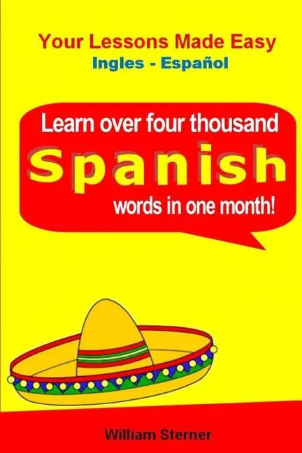 Learn Over 4,000 Spanish Words (In a Month) - Paperback